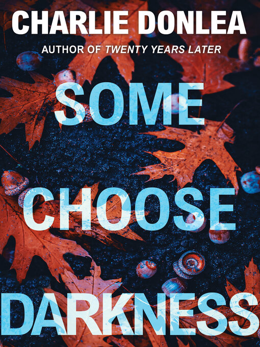 Title details for Some Choose Darkness by Charlie Donlea - Available